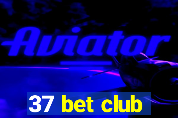 37 bet club